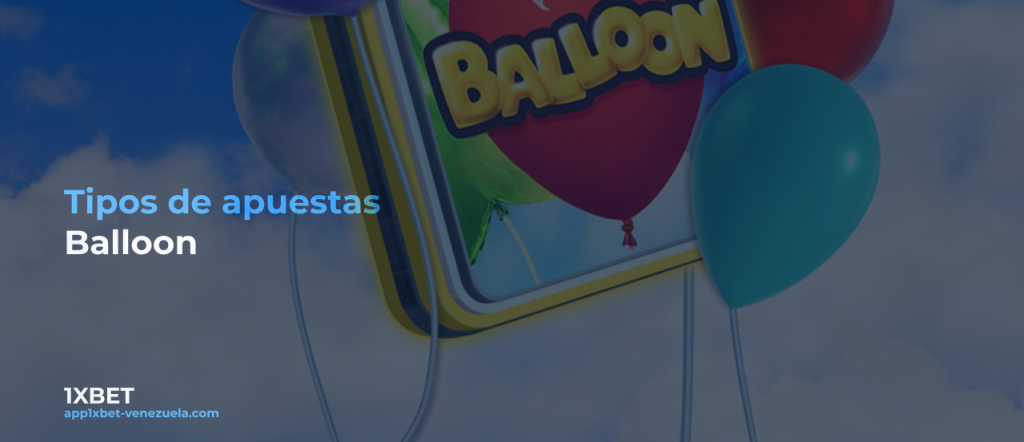 Tipos de apuestas y configuración en Balloon
